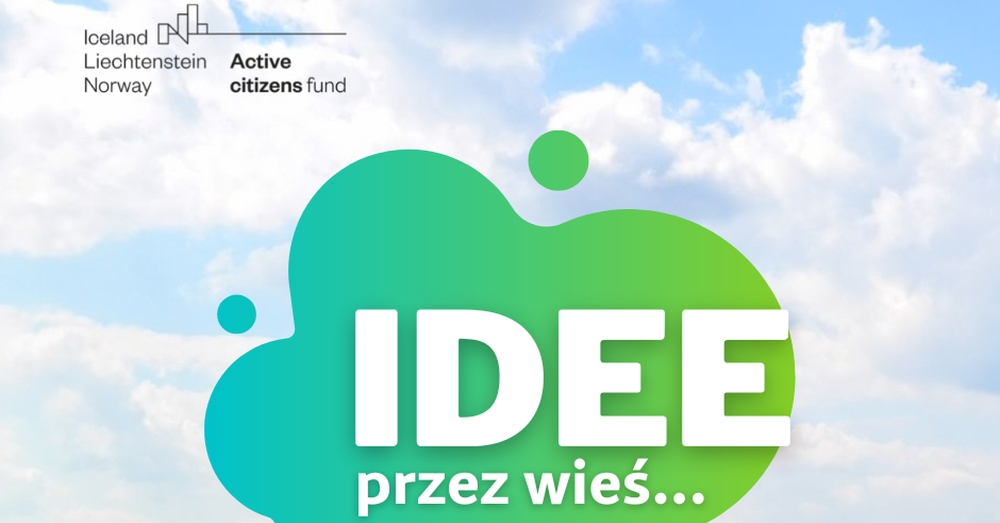 IDEE przez wieś - projekt dla aktywnych i zaangażowanych mieszkańców wsi